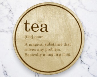 Funny Tea Coaster I Tea Coaster I Wood Coaster I Tea Lover I Laser Engraved I Gift I Drink Coaster I Bar Accessory I Funny Tea Definition