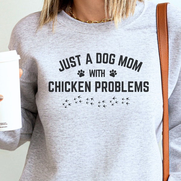 Funny homestead chicken and dog mom sweatshirt, homesteader dog owner gift, dog mama shirt, chicken mama shirt, hobby farmer gift