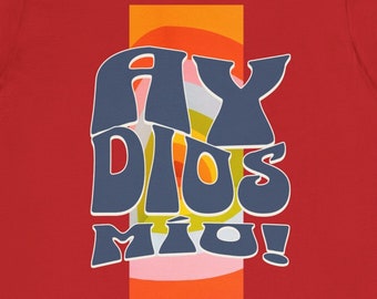 Camiseta Ay Dios Mío: Camiseta vintage con mensaje español