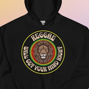 Eye-Catching Reggae Inspired Image on Hoodie: Reggae Will Get Your Mind Right
