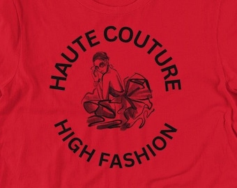 Haute Couture T-Shirt: Unisex Fashion Tee