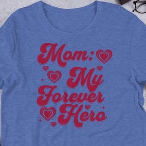 Stylish Unisex T-Shirt with 'Mom My Forever Hero' Design - Great for Any Occasion!; Unisex t-shirt