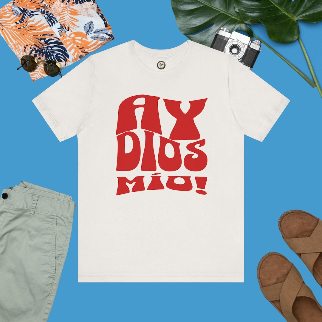 Ay Dios Mio T-shirt: Spanish Statement Tee, Vintage Style - Etsy