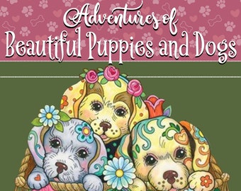 ONLY 1 LEFT In Stock! Adventures of Beautiful Puppies and Dogs, A Children's Story Book, Digital E-book