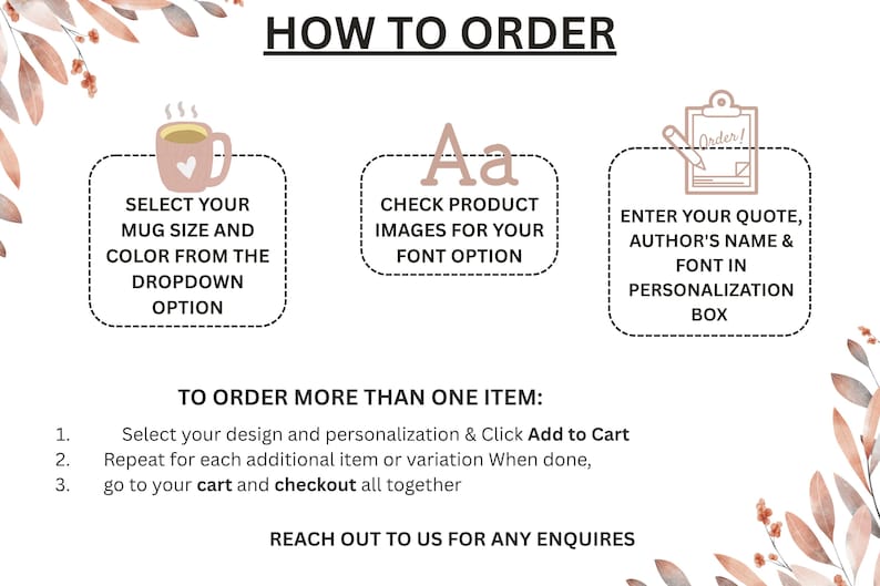 May include: A graphic with instructions on how to order a personalized mug. The text includes steps to select mug size and color, check font options, and enter a quote. The image has a neutral color palette with floral accents.