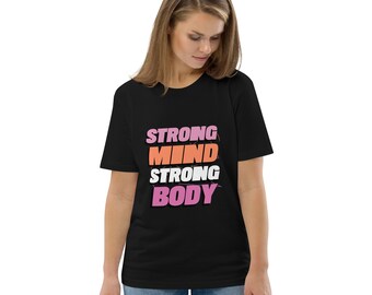 Unisex organic strong mind strong body cotton t-shirt