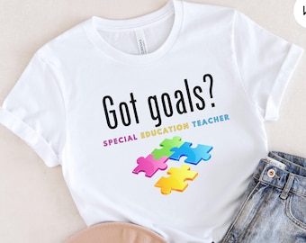 Got Goals Special Education Teacher Shirts, IEP shirt, SPED Shirt Teacher Tee, Special Education Squad, Cute SPED Teacher T-Shirt