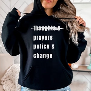 Thoughts and Prayers Policy and Change Shirt, Social Justice Shirt, Christian Shirt, Racism Shirt, History Shirt, Feminist Shirt