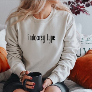 Indoorsy Type Sweatshirt, Indoorsy Shirt, Indoorsy Cute Gifts for Introverts, Homebody Tee, Ew People - It&#39;s too people outside, #Indoorsy