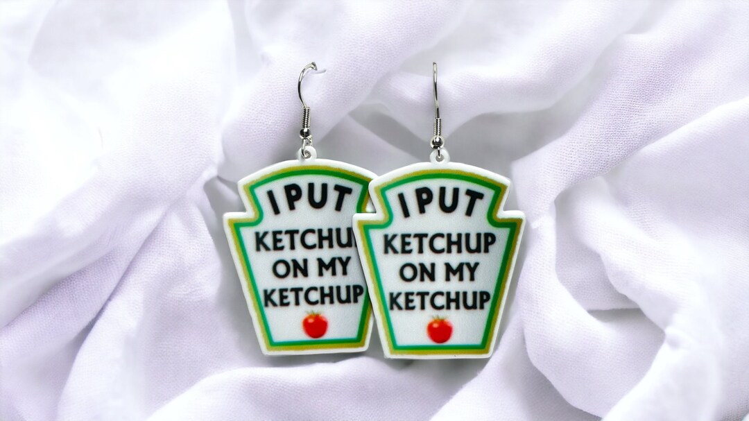 I Put Ketchup on My Ketchup Earrings Fun Drop Earrings Etsy UK