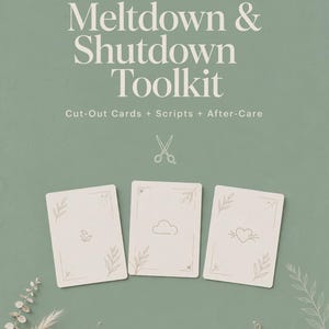 May include: A sage green informational graphic titled Meltdown & Shutdown Toolkit with the subtitle Cut-Out Cards + Scripts + After-Care. Below a scissor icon, three rectangular cards feature line art of a leaf, cloud, and heart.