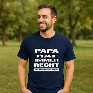 Vatertagsgeschenk Lustiges Papa T-Shirt - "Papa hat immer Recht" - Herren Shirt Vatertag