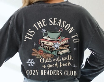 Tis The Season To Chill Out With A Good Book Cozy Readers Club Shirt For Bookworm, Winter Reading Bookish Goodies, Holiday Library Crewneck