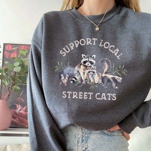 Support Local Street Cats Sweatshirt, Opossum Sweatshirt, Raccoon Cottagecore Sweater, Aesthetic Forestcore Funny Animal Lover Gift