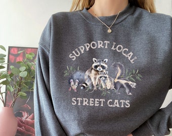 Support Local Street Cats Sweatshirt, Opossum Sweatshirt, Raccoon Cottagecore Sweater, Aesthetic Forestcore Funny Animal Lover Gift