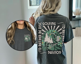 Id Rather be Disc Golfing Shirt, Front and Back Design Frisbee Golf TShirt, Comfort Colors® Disc Golf Shirt For Women, Disc Golf Lover Gift