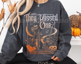 1692 They Missed One Salem Sweatshirt, Halloween Salem Witch, 1692 Witch Aesthetic, They Missed One Crewneck, Witchy Salem Massachusetts