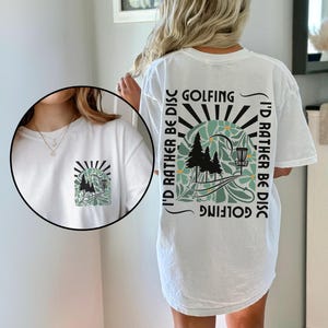 Id Rather be Disc Golfing Shirt, Front and Back Design Frisbee Golf TShirt, Comfort Colors® Disc Golf Shirt For Women, Disc Golf Lover Gift White