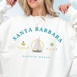 Santa Barbara Sweatshirt, Santa Barbara Coastal Shirt, Santa Barbara Shirt, California Shirt, Coastal Style, Santa Barbara California Gift