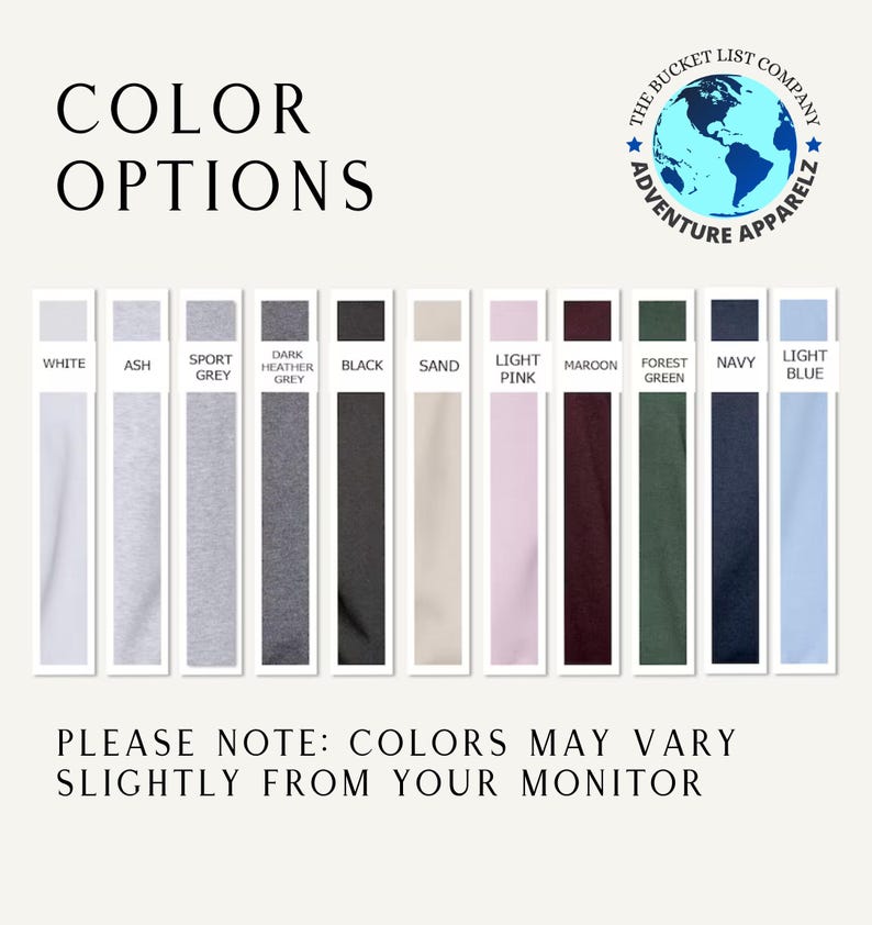 May include: Color options for apparel are displayed, including white, ash, sport grey, dark heather grey, black, sand, light pink, maroon, forest green, navy, and light blue. The text "COLOR OPTIONS" is at the top, with a logo and text "PLEASE NOTE: COLORS MAY VARY SLIGHTLY FROM YOUR MONITOR."
