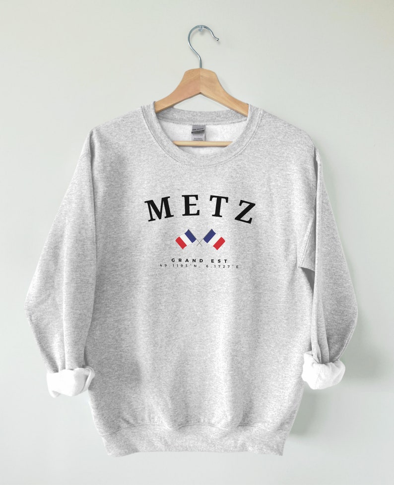 Sweat Metz, pull Metz France, Europe, chemise France, cadeau, Metz France, cadeau de voyage Metz France pull ras du cou, pull France Ash