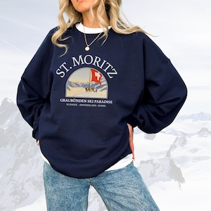 St Moritz Sweatshirt, Saint Moritz Sweatshirt, Sankt Moritz Switzerland shirt, Ski Sweater, Swiss shirt, The Alps,Ski Resort,St Moritz shirt