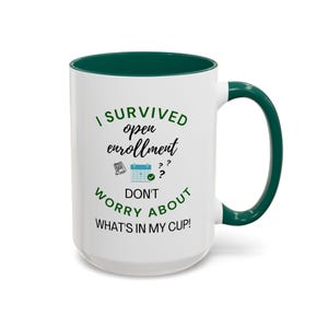 15oz, I Survived Open Enrollment mug | What's in My Cup