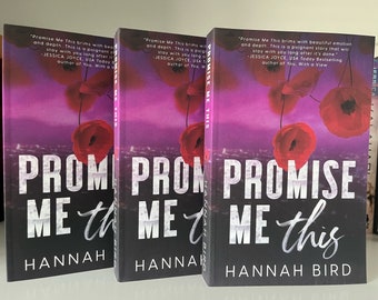 Signed Copy of PROMISE ME THIS by Hannah Bird