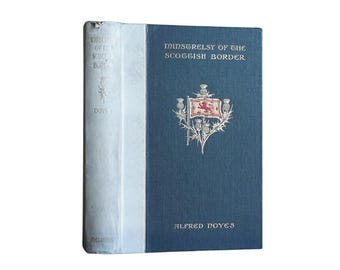 1908 "The Minstrelsy of the Scottish Border" Victorian Cloth Book