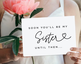 Soon You Will Be My Sister Bridesmaid Proposal Card, Maid of Honor Card, Will You Be My Bridesmaid, Wedding Card, Bridesmaid Proposal Gift