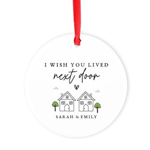 Personalised I Wish You Lived Next Door Christmas Ornament, Gift for Friend, Friendship Gift, Keepsake Gift, Ceramic Hanging Ornament