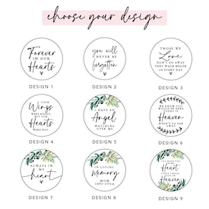 May include: A selection of nine memorial design options on white circular backgrounds. Each design features text such as "Forever in our Hearts" and "In Loving Memory." Floral accents and hearts are included in the designs. The text "choose your design" is at the top.