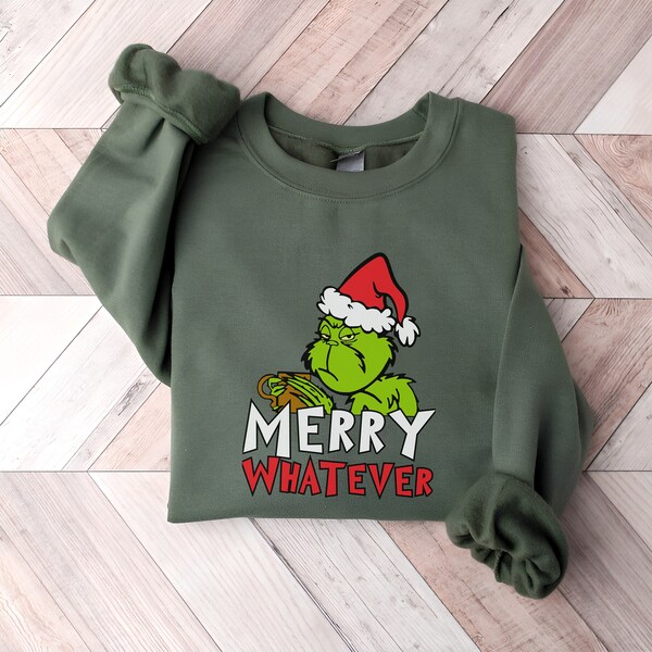 Merry Whatever Sweatshirt, Merry Grinchmas, Christmas Sweater, Christmas 2023, Sarcastic T-shirt