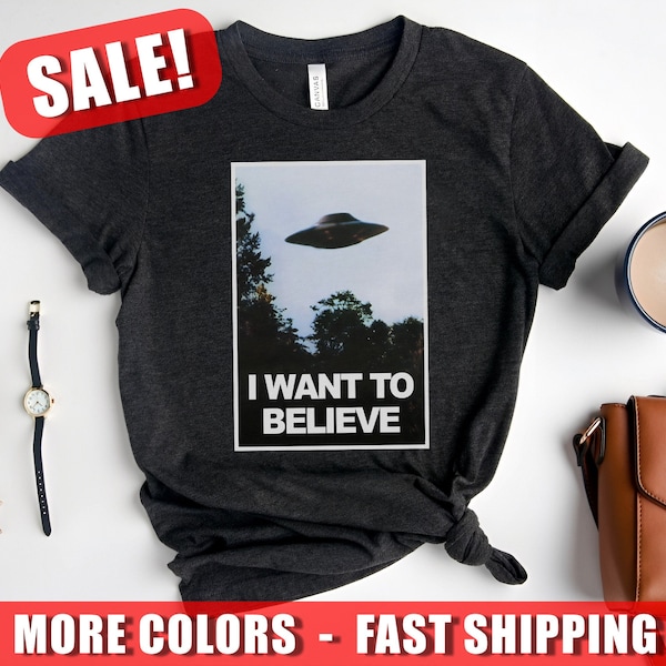 I Want To Believe T-Shirt, Sci-fi Retro Art Shirt, UFO Shirt, Extraterrestrial Graphic Tee.