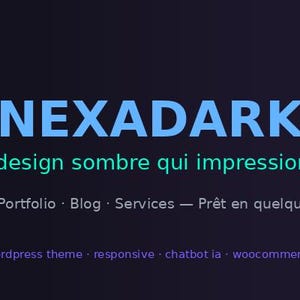 May include: A dark purple digital graphic featuring the light blue text NEXADARK, the green text Le design sombre qui impressionne, and the white text Boutique, Portfolio, Blog, Services, Prêt en quelques minutes, plus smaller purple text.