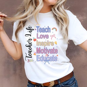 Teacher Life Inspirational T-Shirt, Perfect Gift for Educators, Motivational Apparel, Teacher Appreciation, Back to School