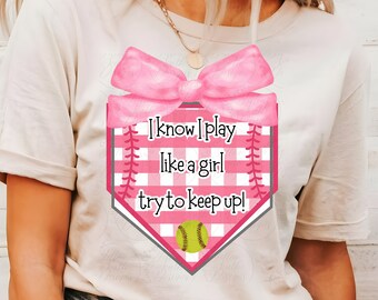Yes I play like a girl try and keep up, Preppy Softball Design, Gingham PNG, Pink Softball, Softball Sublimation, Softball Coquette, Bow PNG
