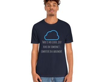 There is no cloud T-Shirt | IT Humour | | IT T-Shirts | Unisex Short Sleeve Tee