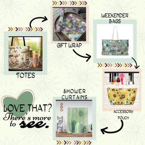 May include: A collage of different products featuring floral and nature-inspired designs. The products include totes, shower curtains, a weekender bag, and an accessory pouch. The text "LOVE THAT? There's more to see." is displayed in a heart shape.