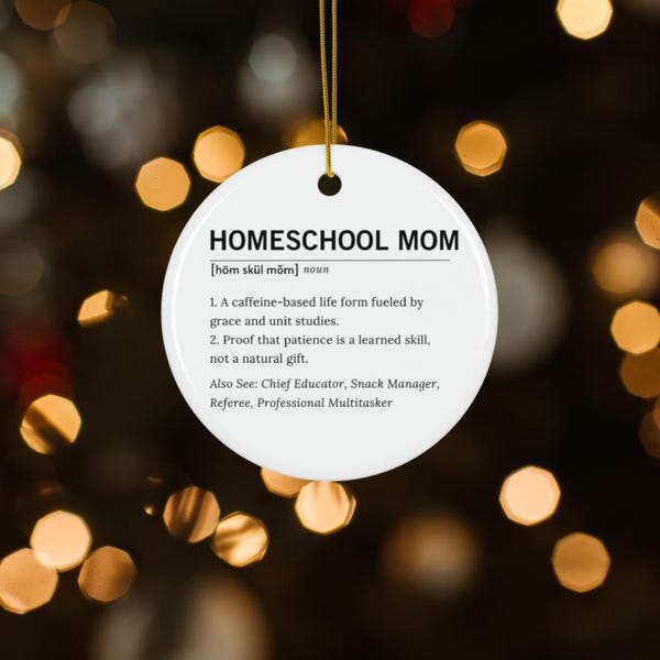 Homeschool Mom Ornament, Ceramic Ornament for Homeschooling Mamas, Funny Homeschool Mom Definition