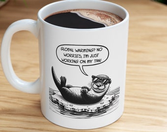 Otter ecology Mug, global warming tea Mug,otter funny,Coffee, Nature Mug,Gift for Him, Gift for Her,steve the otter, gift,otter comic mug