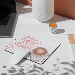 peace, love, and coffee, mouse pads, office, Valentines Day, desk