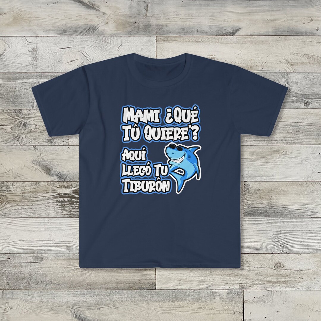 Bad Bunny Shirt, Aqui Llego Tu Tiburon Shirt, Funny Spanish Shirt