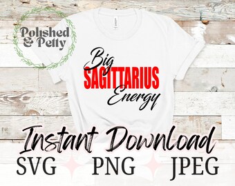 Big Sagittarius Energy | Sagittarius Zodiac | Astrology Horoscope PNG SVG JPG