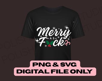 Merry As Fck Christmas SVG PNG: Funny Holiday Design (Digital Download)