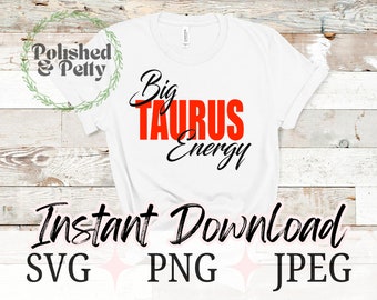 Big Taurus Energy | Taurus Zodiac | Astrology Horoscope PNG SVG JPG