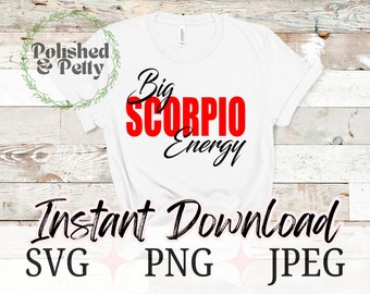 Big Scorpio Energy | Scorpio Zodiac | Astrology Horoscope PNG SVG JPG