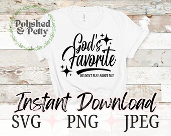 God's Favorite svg png | He Don't Play