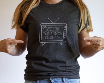 Watch Women's Sports Shirt Support Women and Pay Women Equality Tennis Softball Women's Soccer Women's Basketball