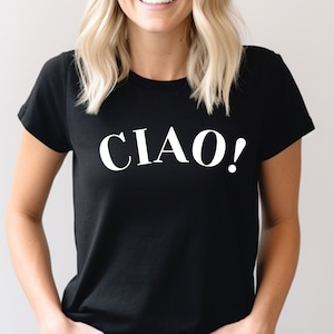 CIAO Shirt Italian Hello Shirt Ciao Bella Ciao Italy Shirt Italian Shirt Travel Shirt Italian Slogan Shirt